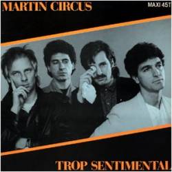 Martin Circus : Trop sentimental